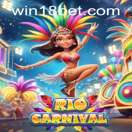 Explore the Vibrant World of RioCarnival with 18bet